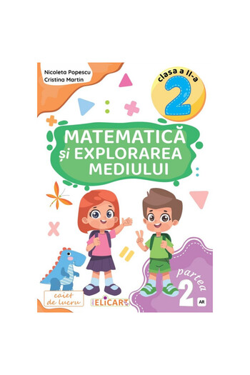 AngelicArt Matematică și Explorarea Mediului - Clasa a II-a Partea a II-a - Caiet (ar) - Nicoleta Popescu