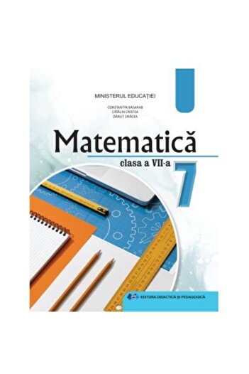 Didactica si Pedagogica Matematică. Manual pentru clasa a VII-a, Constantin Basarab