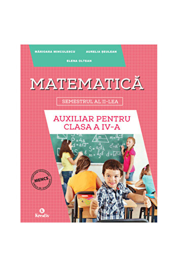 Auto-schmuck so einfach so kreativ Matematică auxiliară pentru clasa a IV-a, semestrul II, autoare Aurelia Seulean