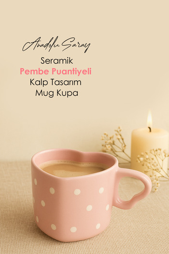Anadolu Saray El Yapımı Seramik Pembe Puantiyeli Kalp Tasarım Mug Kupa Fincan Mug Fincan Kupa Kahve Kupası