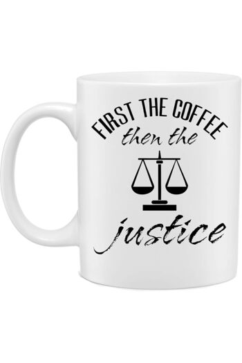 Generic Innovative Coffee Mug Printed with 'First The Coffee Then Justice' - White, 11oz