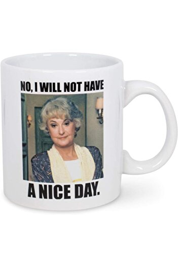 Silver Buffalo Official Mug Printed 'The Golden Girls I Will Not Have A Nice Day' - White Ceramic Mug, 20 Oz