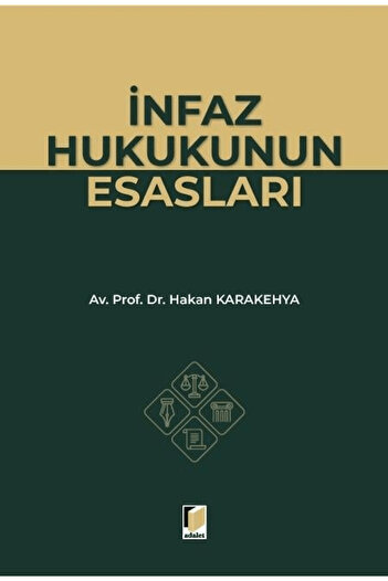 Adalet Yayınevi İnfaz Hukukunun Esasları / Hakan Karakehya / Adalet Yayınevi / 9786253771850