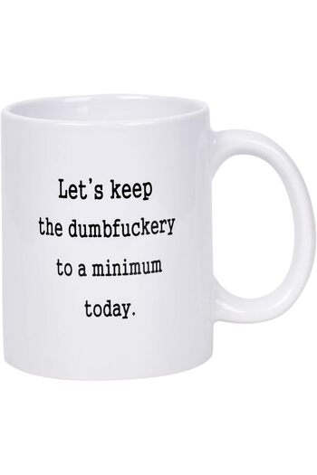 Be Care Blom Cad Ceramic Coffee Mug with Funny Phrase 'Let's Keep Annoyance To A Minimum Today'