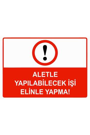 BBO REKLAM Work That Can Be Done with Tool Do Not Do It with Your Hand Warning Sign Pvc 50X70 cm