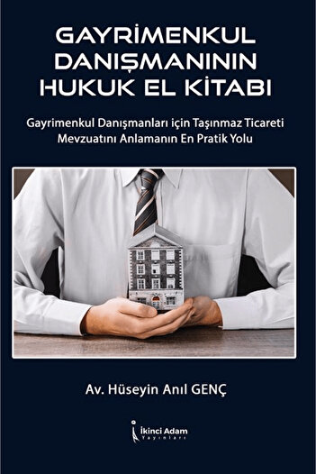 İkinci Adam Yayınları Gayrimenkul Danışmanının Hukuk El Kitabı / Hüseyin Anıl Genç / İkinci Adam Yayınları / 9786253739195