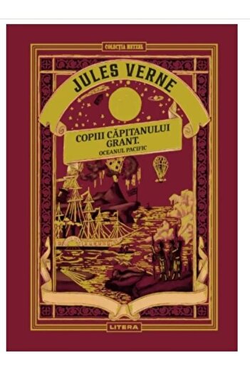 Editura Litera Captain Grant's Children. The Pacific Ocean. Volume