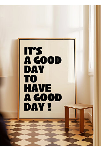 ARTHOUSECOLLECTIVE It’S a Good Day to Have a Good Day Poster - Black - Modern Typography - Unframed Poster