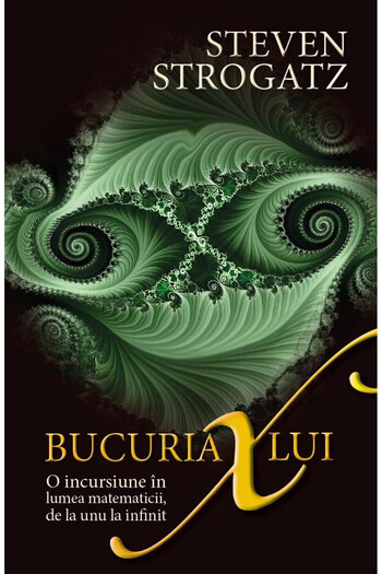 Editura Herald Bucuria lui X - O incursiune în lumea matematicii, de la Unu la Infinit