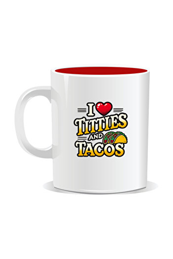 OEM Personalized mug with funny message, I love titties and tacos - Red interior