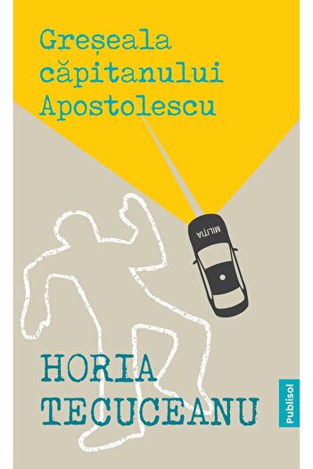 Editura Publisol Captain Apostolescu's Mistake, Horia Tecuceanu