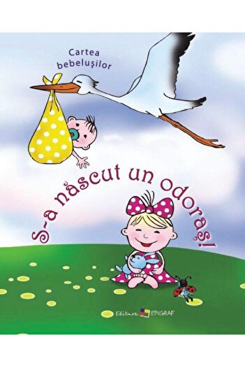 Editura Epigraf A smelly baby is born! The Baby Book, Ala Bujor