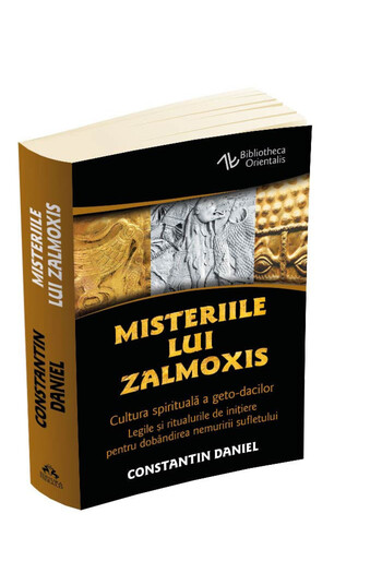 Editura Herald The Mysteries of Zalmoxis - The Spiritual Culture of the Geto-Dacians Cosntantin Daniel