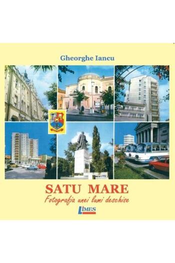 Editura Limes Satu Mare - the photograph of an open world, Gheorghe Iancu