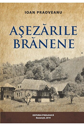 Editura Etnologica Bran settlements - the village, the household, the dwelling. I