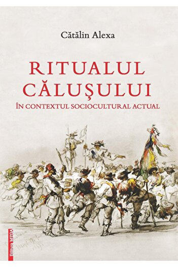 Editura Mega The Calus Ritual in the Current Sociocultural Context, Catalin Alexa