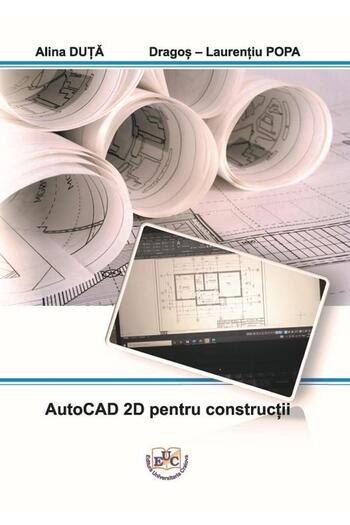 Editura Universitaria AutoCAD 2D for construction, Alina Duta