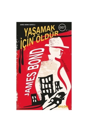 Salon Yayınları Yaşamak İçin Öldür   James Bond / Salon Yayınları / Ian Fleming
