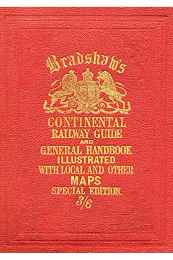 Bloomsbury Publishing Plc Bradshaws Continental Railway Guide Full Edition