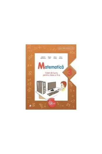 Editura Litera Educational Matematica. Caiet de lucru pentru clasa a III-a, G