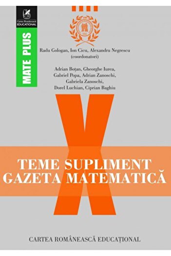 Editura Cartea Romaneasca Educational Teme supliment Gazeta Matematica. Clasa a X-a, Rad