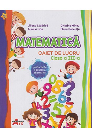 Editura Akademos Art Matematica. Caiet de lucru. Clasa a III-a, Cristin