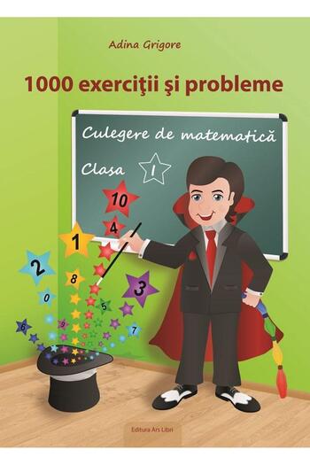 Editura Ars Libri 1000 exercitii si probleme. Culegere de matematica