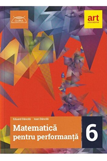 Editura Art Klett Matematica pentru performanta. Clasa a VI-a, Ioan