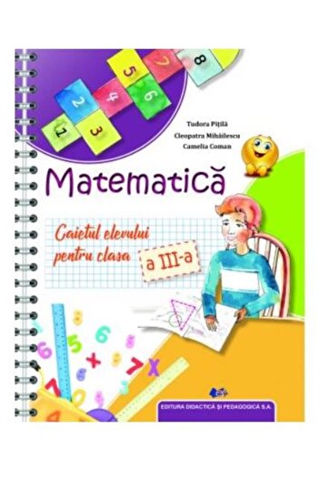 Editura Didactica si Pedagogica Matematica. Caietul elevului pentru clasa a III-a,