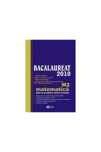 Editura Gil Ghid Metodic Bacalaureat 2010 matematica M2