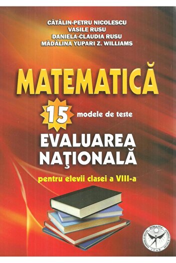Editura Icar Matematica. 15 modele de teste. Evaluarea national