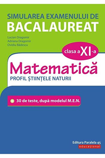 Editura Paralela 45 Simularea examenului de bacalaureat. Matematica. C
