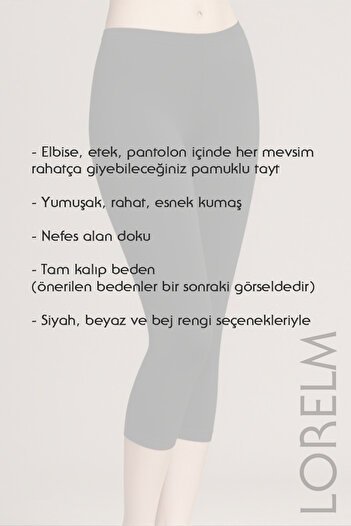Lorelm Pamuklu Dizaltı Tayt Astar İç Göstermez Penye