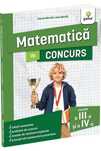 Editura Gama Matematica de concurs, clasele a III-a si a IV-a,