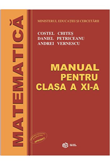 Editura Gil Manual matematica clasa a XI-a M1, Andrei Vernescu