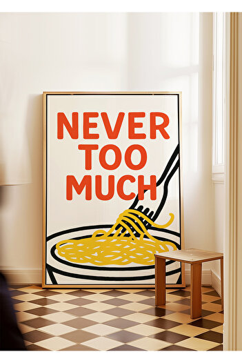ARTHOUSECOLLECTIVE Never Too Much - Ilustrație de paste, Decorare pentru bucătărie - Poster fără încadrare în dimensiuni de tablou