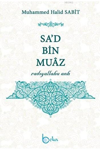 Beka Yayınları Sa'D Bin Muaz (Radıyallahu Anh)