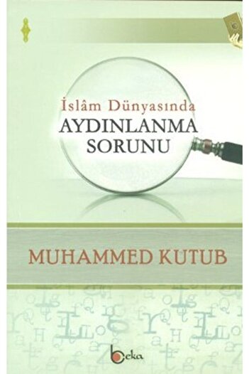 Beka Yayınları The Problem of Enlightenment in the Islamic World- Muhammad Kutub