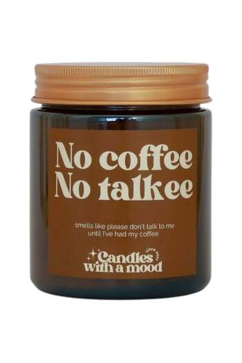 Candles with a mood Soy Wax Scented Candle - NO COFFEE NO TALKEE