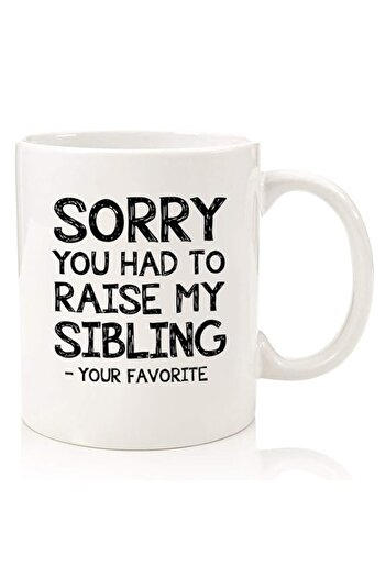 Generic Mothers Day Gifts For Mom, Sorry You Had To Raise My Sibling Mom Mug, Mother's Day Mugs From Kids,
