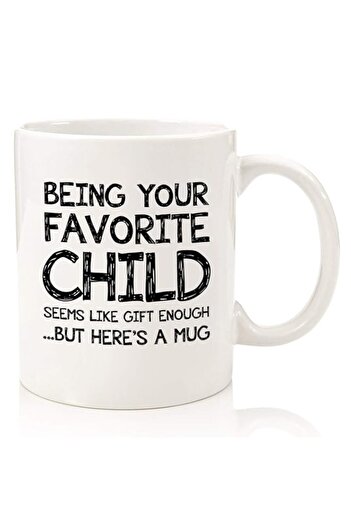 Generic Being Your Favorite Child Funny Coffee Mug - Best Mom & Dad Christmas Gifts - Unique Gag Xmas Gifts