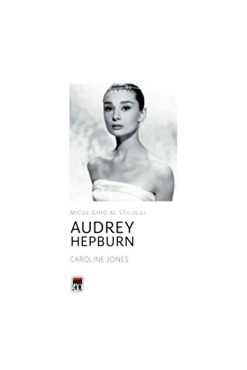 Rao The Little Style Guide - Audrey Hepburn - Caroline Jones