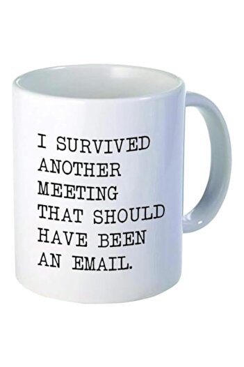 Generic Willcallyou I Survived Another Meeting Thah Should Have Been An Email 11 Ounces Funny White Coffee
