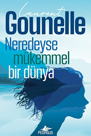 Pegasus Yayınları Neredeyse Mükemmel Bir Dünya - Laurent Gounelle