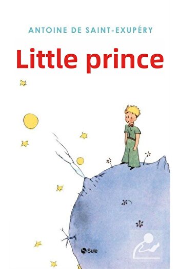 Şule Yayınları The Little Prince / Antoine De Saint-Exupery / Şule Publications / 9786059087063