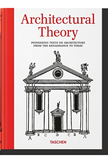 Taschen Architectural Theory Pioneering Texts on Architecture from the Renaissance to Today