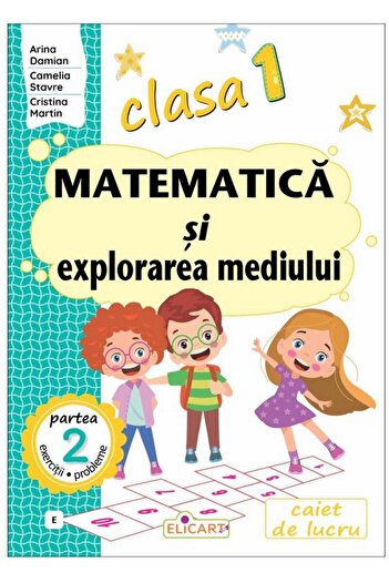 Editura Elicart Matematica si explorarea mediului. Clasa I. Partea
