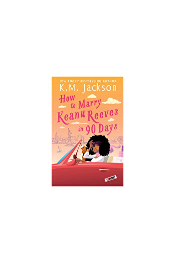 Forever How to Marry Keanu Reeves in 90 Days