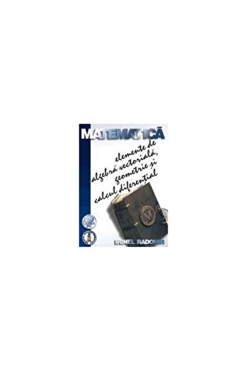 Editura Albastra Matematica - Elemente de algebrÄ vectorialÄ,