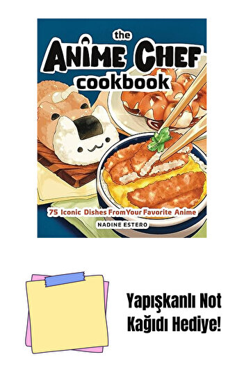 Bloomsbury The Anime Chef Cookbook: 75 Iconic Dishes from Your Favorite Anime + Sticky Notes